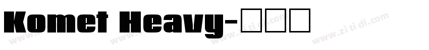 Komet Heavy字体转换 Komet Heavy字体转换